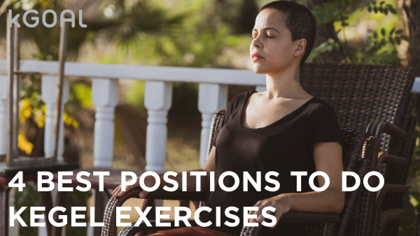 4 Best Positions For Kegel Exercise