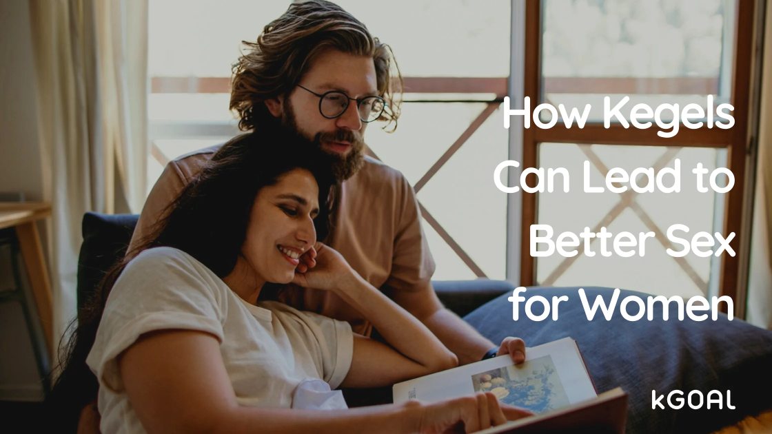 How Pelvic Floor Fitness Connects To Better Sex For Women