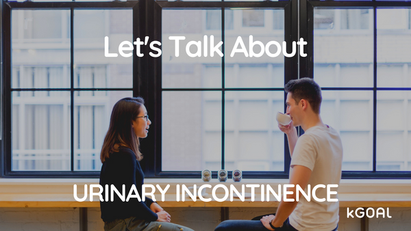 You & Your Pelvic Floor: Let's Talk About Urinary Incontinence