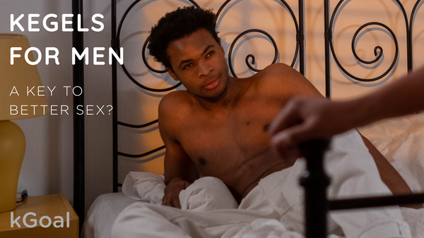 Men, Here's How Kegels Can Improve Your Sex Life